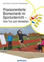 Praxisorientierte Biomechanik im Sportunterricht